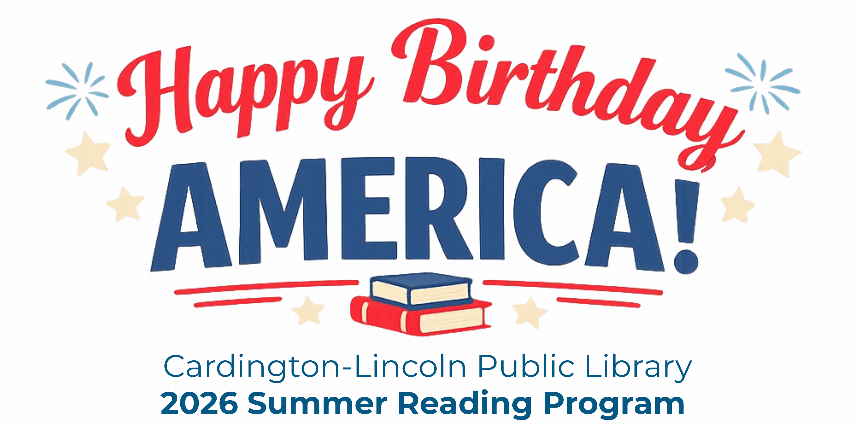 Happy Birthday, America! CLPL 2026 Summer Reading Program