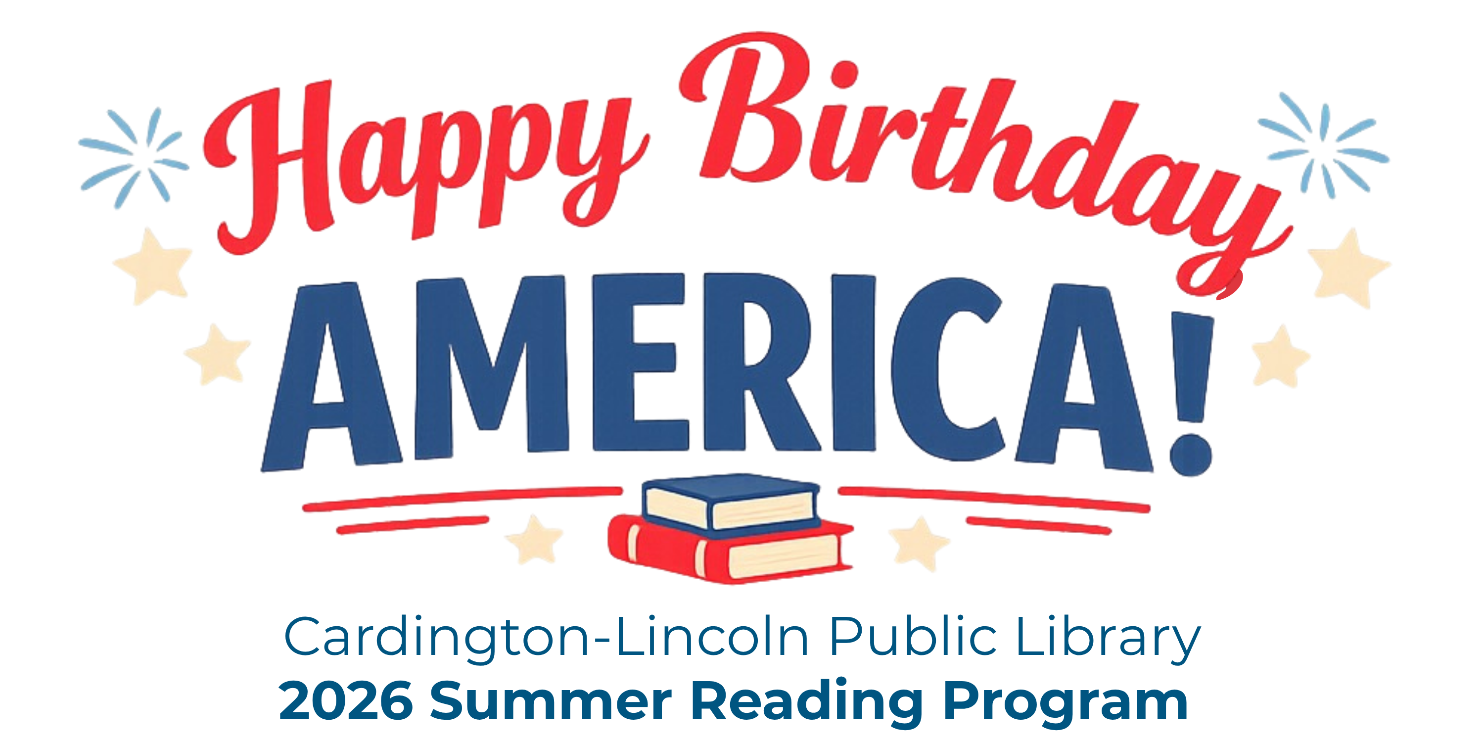 Happy Birthday, America! CLPL 2026 Summer Reading Program