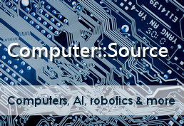 Computer Source - Computers, AI, robotics, and more