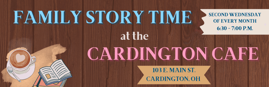 community story time at the cardington cafe second wednesday of each month at 6:30pm